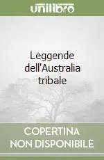 Ordina Subito Leggende dell‘Australia tribale