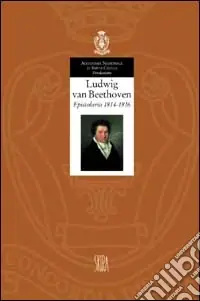 Ludwig van Beethoven. Epistolario 1814-1816. Ediz. illustrata. Vol. 3 Compra Online