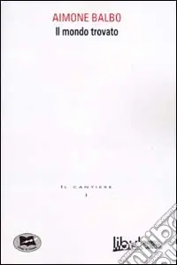Il mondo trovato Novità