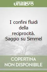 Più Venduto I confini fluidi della reciprocità. Saggio su Simmel