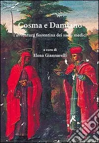 Cosma e Damiano. Dall‘Oriente a Firenze Bestseller