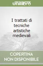 I trattati di tecniche artistiche medievali Super Prezzo