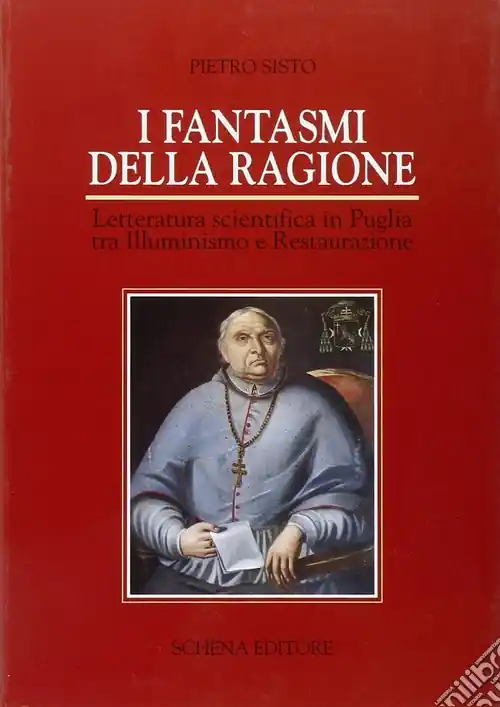 Professionale I fantasmi della ragione. Letteratura scientifica in Puglia tra illuminismo e Restaurazione