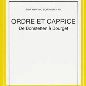 Spedito Oggi Ordre et caprice. De Bonstetten à Bourget