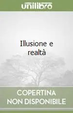 Non Perdere Illusione e realtà