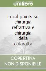 Focal points su chirurgia refrattiva e chirurgia della cataratta A Buon Prezzo