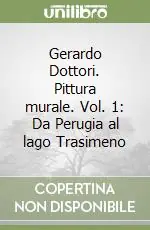 Acquista Ora Gerardo Dottori. Pittura murale. Vol. 1 Da Perugia al lago Trasimeno