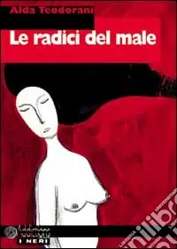 Le radici del male Nuova Collezione