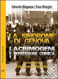 La sindrome di Genova. Lacrimogeni e repressione chimica Esclusivo