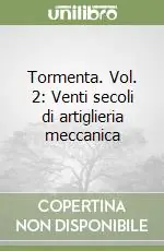 Nuova Collezione Tormenta. Vol. 2 Venti secoli di artiglieria meccanica