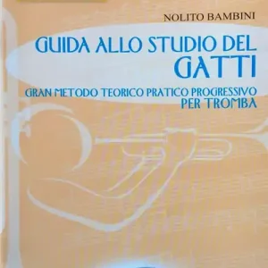Popolare Guida allo studio del Gatti. Gran metodo teorico pratico progressivo per tromba. Con 3 CD-Audio