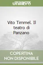 Vito Timmel. Il teatro di Panzano Occasione Imperdibile