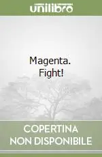 Magenta. Fight! Direttamente Dal Produttore