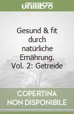 Promo Stagionale Gesund & fit durch natürliche Ernährung. Vol. 2 Getreide
