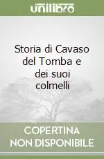 Occasione Imperdibile Storia di Cavaso del Tomba e dei suoi colmelli