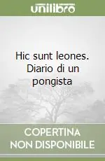 Hic sunt leones. Diario di un pongista Miglior Prezzo