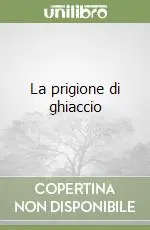 Novità La prigione di ghiaccio