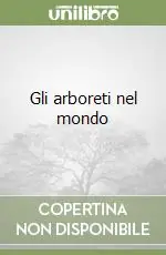 Gli arboreti nel mondo Compra Online