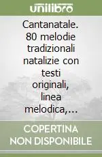 Esclusivo Cantanatale. 80 melodie tradizionali natalizie con testi originali, linea melodica, accordi e intavolatura per chitarra
