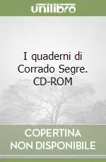 I quaderni di Corrado Segre. CD-ROM Esclusivo