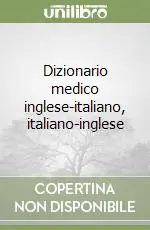 Promozione Dizionario medico inglese-italiano, italiano-inglese