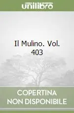 Offerta Limitata Il Mulino. Vol. 403