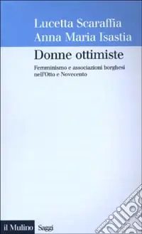 Promozione Donne ottimiste. Femminismo e associazioni borghesi nell‘Otto e Novecento