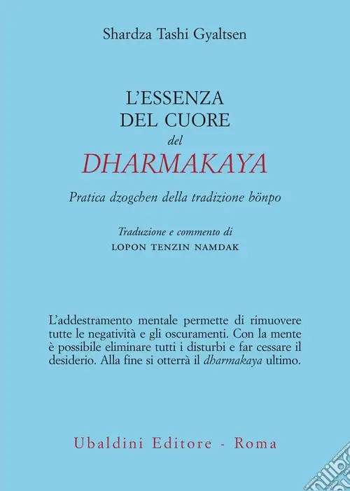 Sconto L‘essenza del cuore del Dharmakaya. Pratica dzogchen della tradizione bönpo