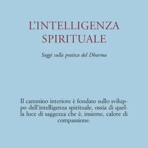 Acquista Ora L‘intelligenza spirituale. Saggi sulla pratica del Dharma