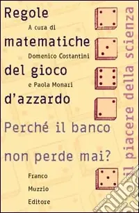 Promozione Le regole matematiche del gioco d‘azzardo. Perché il banco non perde mai?