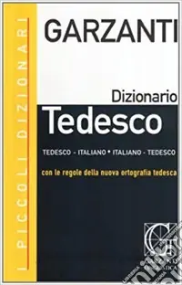 Vendita Finale I piccoli dizionari Garzanti. Tedesco. Tedesco-italiano, italiano-tedesco