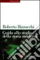 Spedito Oggi Guida allo studio della storia moderna e contemporanea
