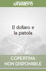 Il dollaro e la pistola Ultime Pezzi