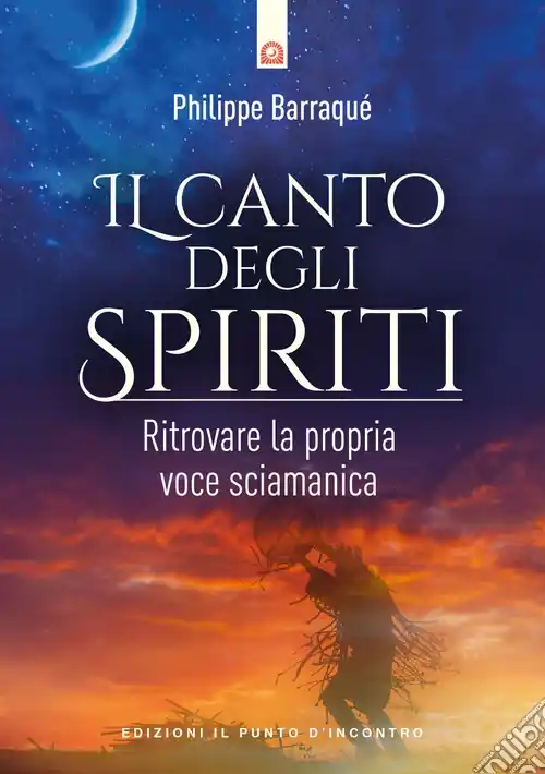 Ultime Pezzi Il canto degli spiriti. Ritrovare la propria voce sciamanica