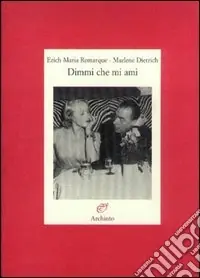 Dimmi che mi ami. Testimonianze di una passione Promozione
