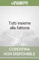 Affare Tutti insieme alla fattoria