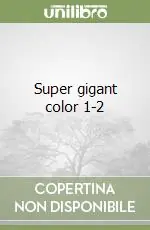 Super gigant color 1-2 Offerta Lampo
