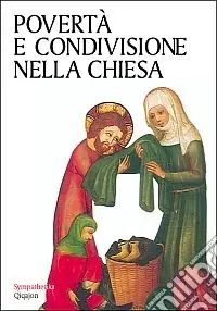Povertà e condivisione nella Chiesa. Antologia biblico-patristica Direttamente Dal Produttore