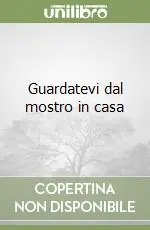 Economico Guardatevi dal mostro in casa