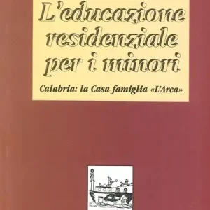 L‘educazione residenziale per i minori. Calabria la casa famiglia «L‘Arca» Affare