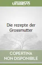 Affare Die rezepte der Grossmutter