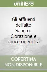 Occasione Gli affluenti dell‘alto Sangro. Clorazione e cancerogenicità