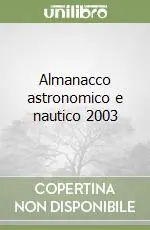 Almanacco astronomico e nautico 2003 Saldi