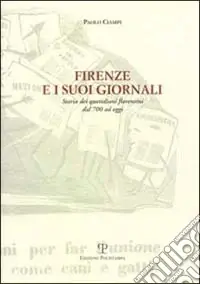 Sconto Firenze e i suoi giornali storici dei quotidiani fiorentini dal ‘700 ad oggi