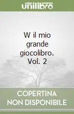 W il mio grande giocolibro. Vol. 2 Saldi