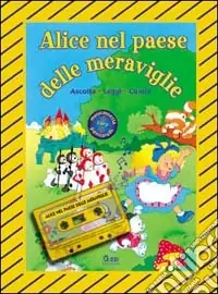Alice nel paese delle meraviglie. Con audiocassetta Offerta Del Giorno