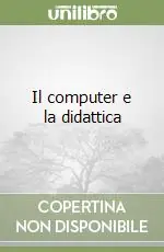 Scelto Dai Clienti Il computer e la didattica