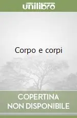 Ultimissimo Modello Corpo e corpi