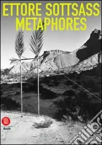 Ettore Sottsass. Metaphores. Ediz. illustrata Novità