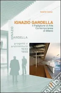 Miglior Prezzo Ignazio Gardella. Il Padiglione di arte contemporanea di Milano